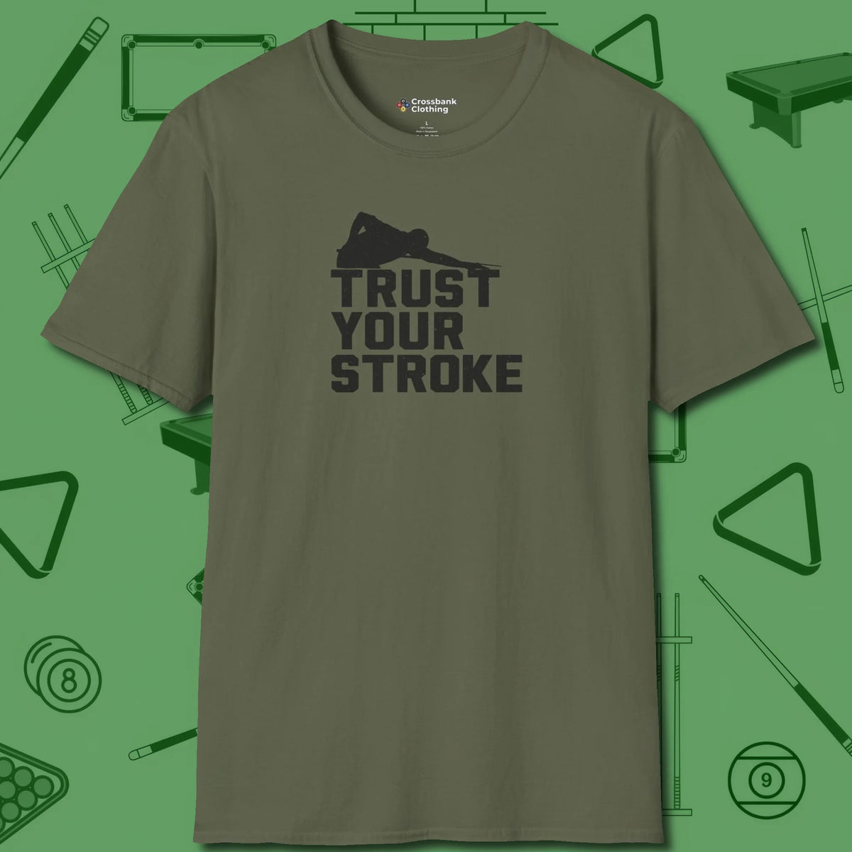 Trust Your Stroke Billiards T-Shirt, front view, in Military Green confidence stitched in every seam