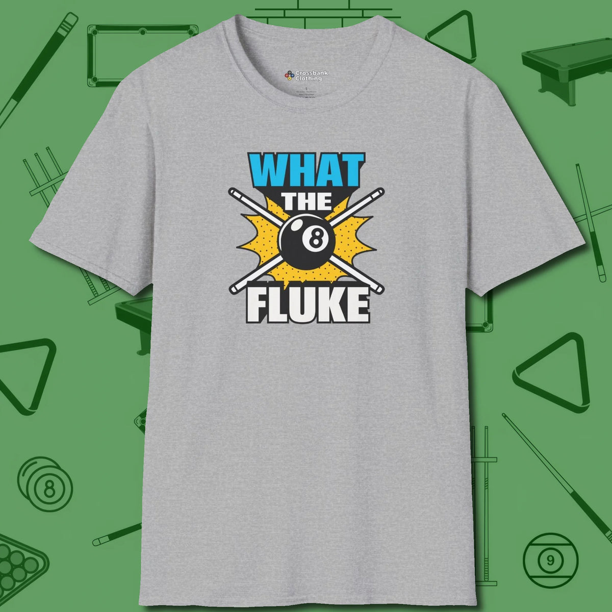 What The Fluke Funny T-Shirt, front view, in Sport Grey style that banks as hard as you do