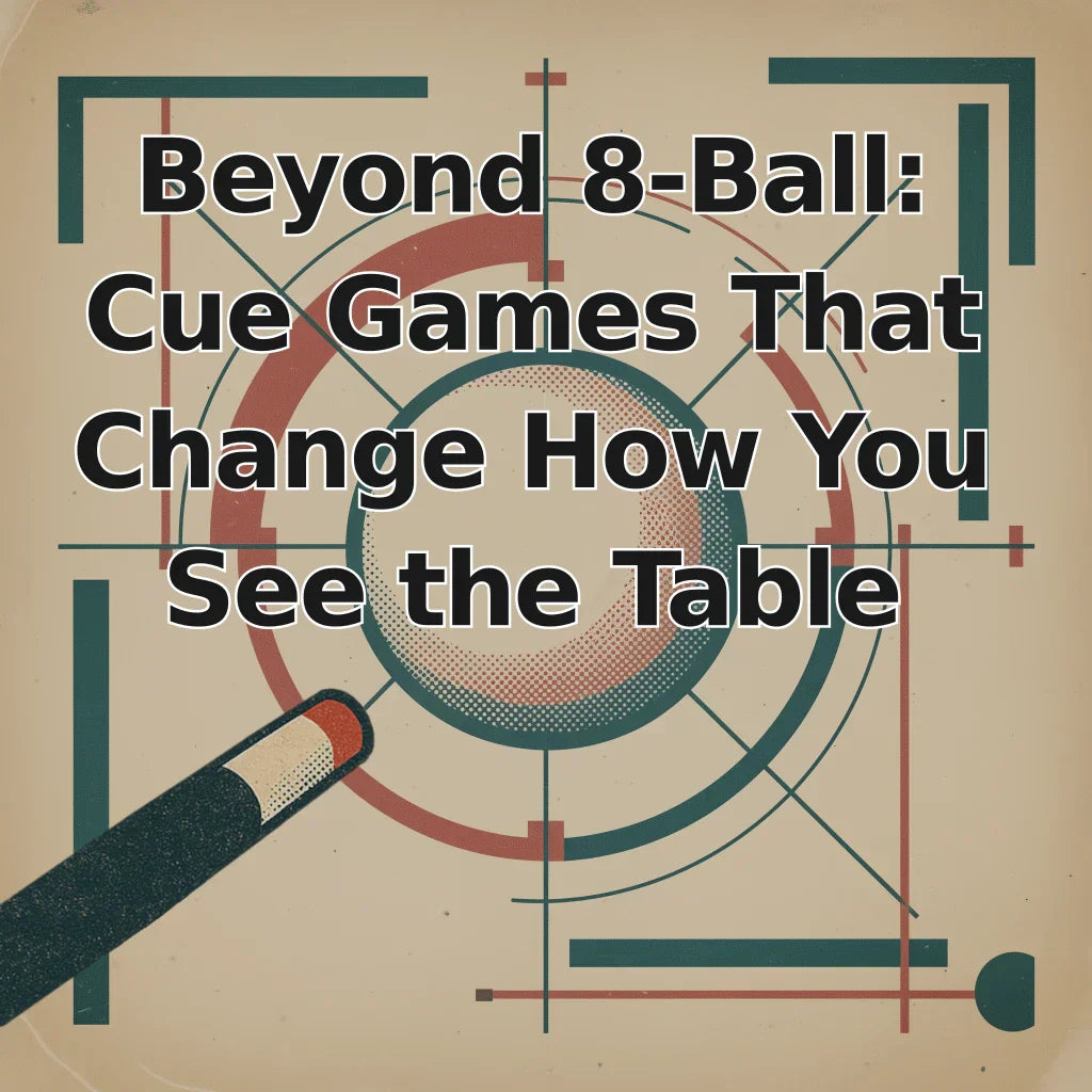 Beyond 8-Ball: Cue Games That Change How You See the Table