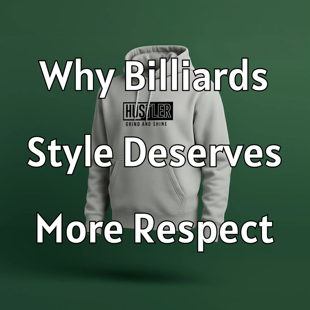 Why Billiards Style Deserves More Respect
