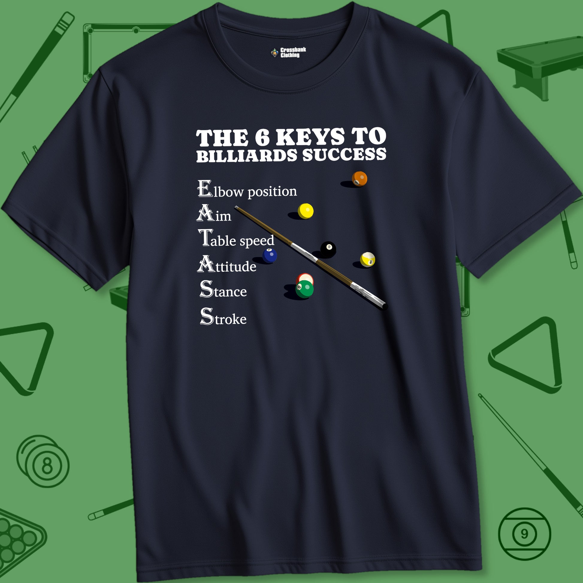 A T-Shirt titled "6 Keys to Billiards Success (E.A.T.A.S.S.) T-Shirt | 9 Colors" from Crossbank Clothing