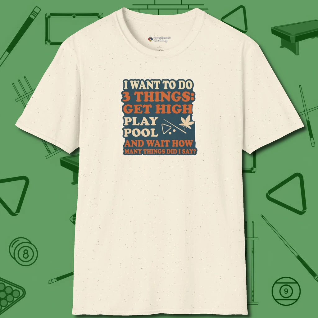 3 Things T-Shirt, front view, in Natural cool enough for a corner pocket finish