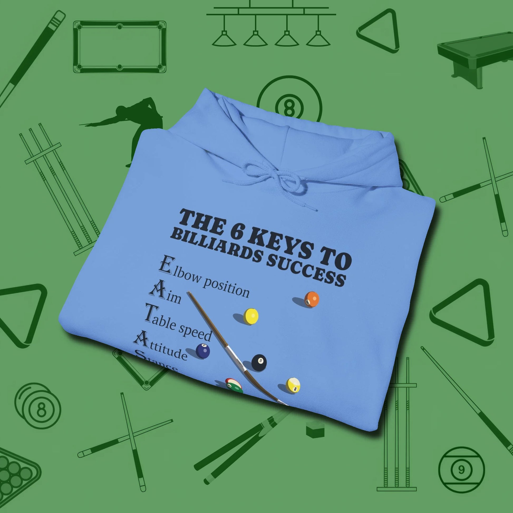 6 Keys to Billiards Success (E.A.T.A.S.S.) Hoodie, folded view, in Carolina Blue look good while calling your pocket