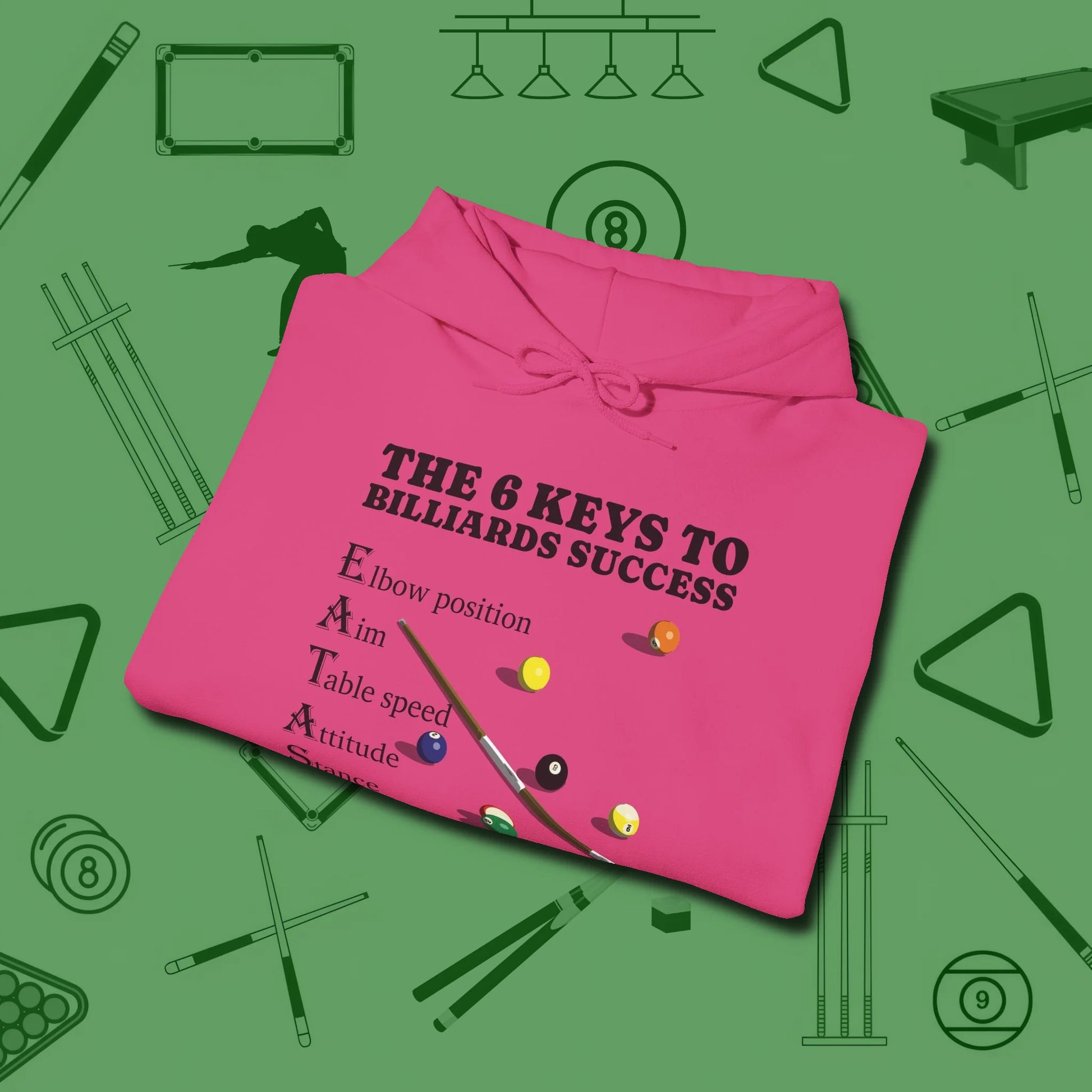6 Keys to Billiards Success (E.A.T.A.S.S.) Hoodie, folded view, in Heliconia it’s not a hobby — it’s a lifestyle
