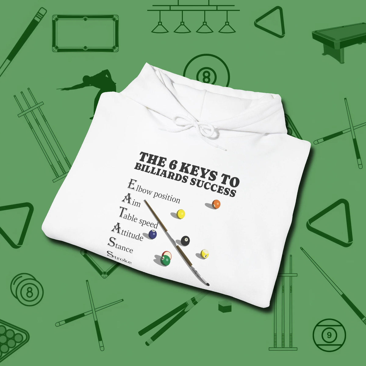 6 Keys to Billiards Success (E.A.T.A.S.S.) Hoodie, folded view, in White smart enough for the felt and the street