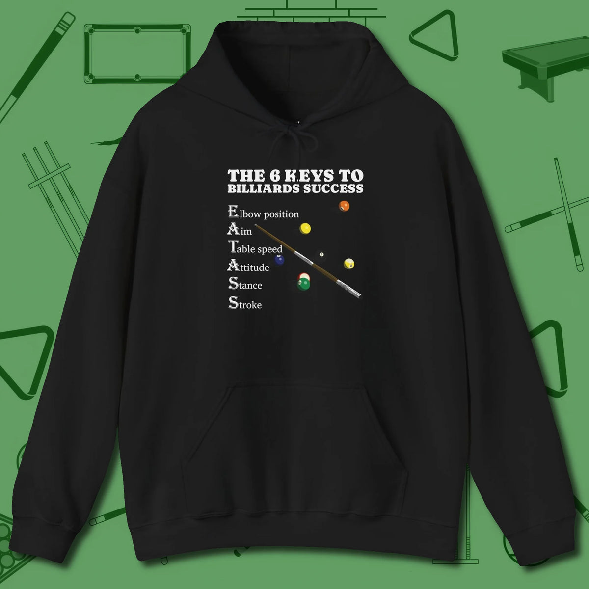 6 Keys to Billiards Success (E.A.T.A.S.S.) Hoodie, front view, in Black dress for the shot you want to take