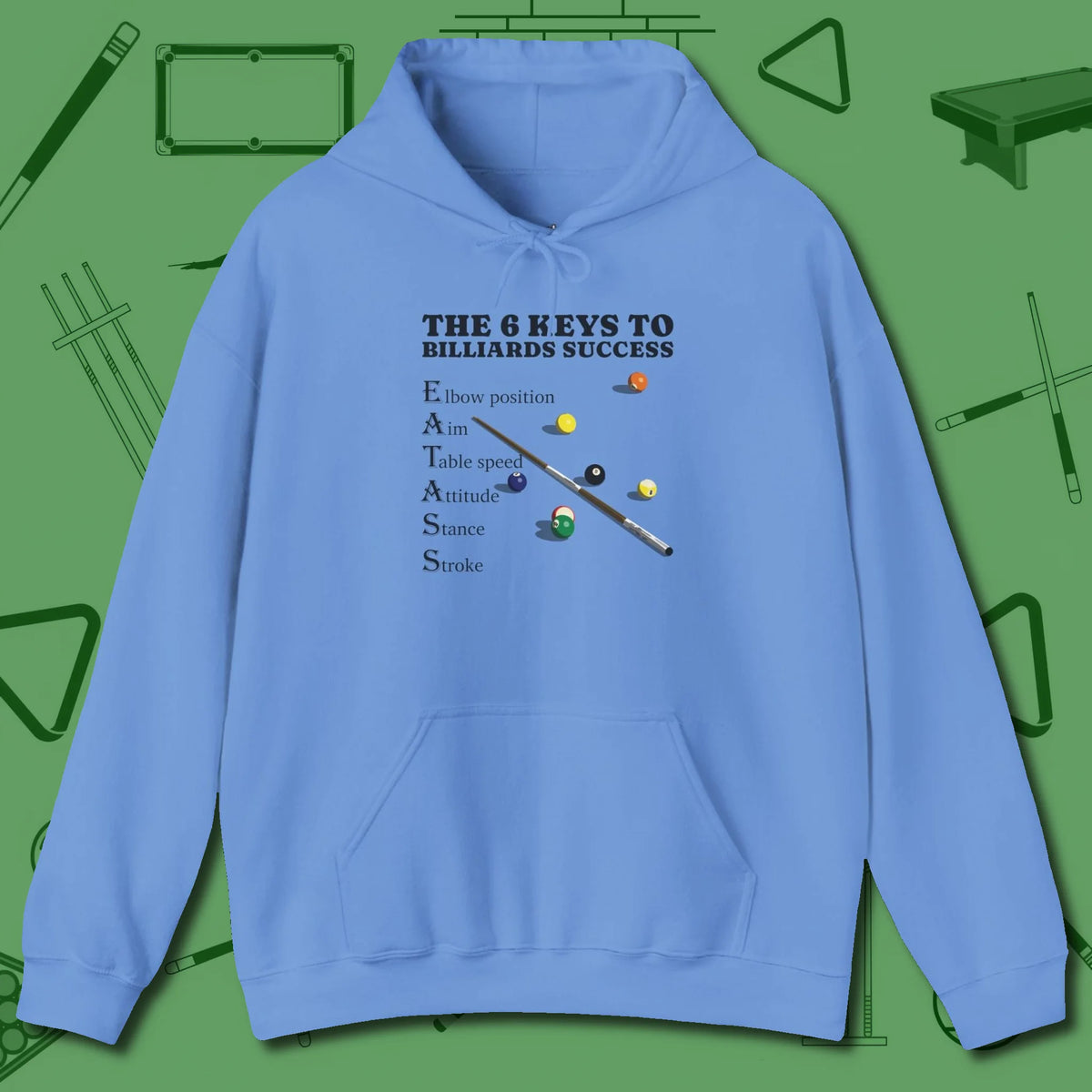 6 Keys to Billiards Success (E.A.T.A.S.S.) Hoodie, front view, in Carolina Blue where cue control meets personal style