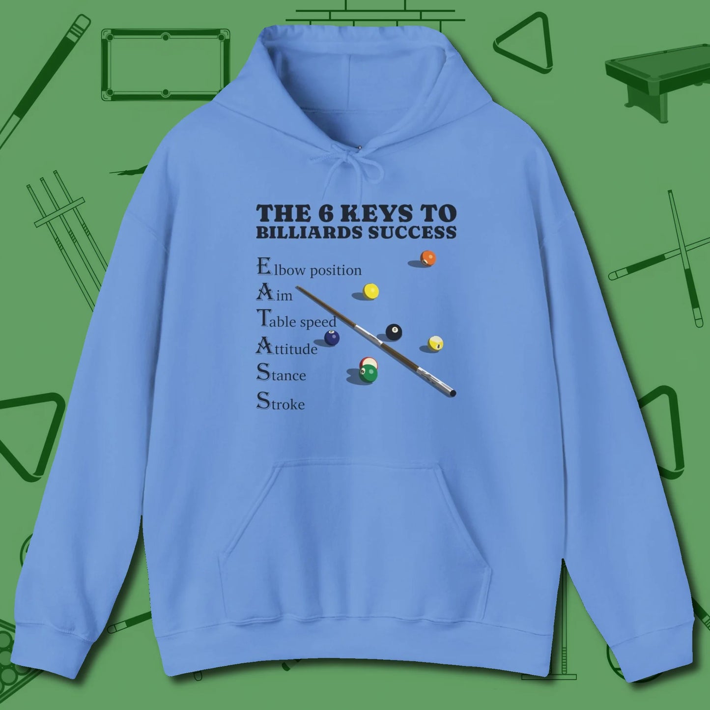 6 Keys to Billiards Success (E.A.T.A.S.S.) Hoodie, front view, in Carolina Blue confidence stitched in every seam