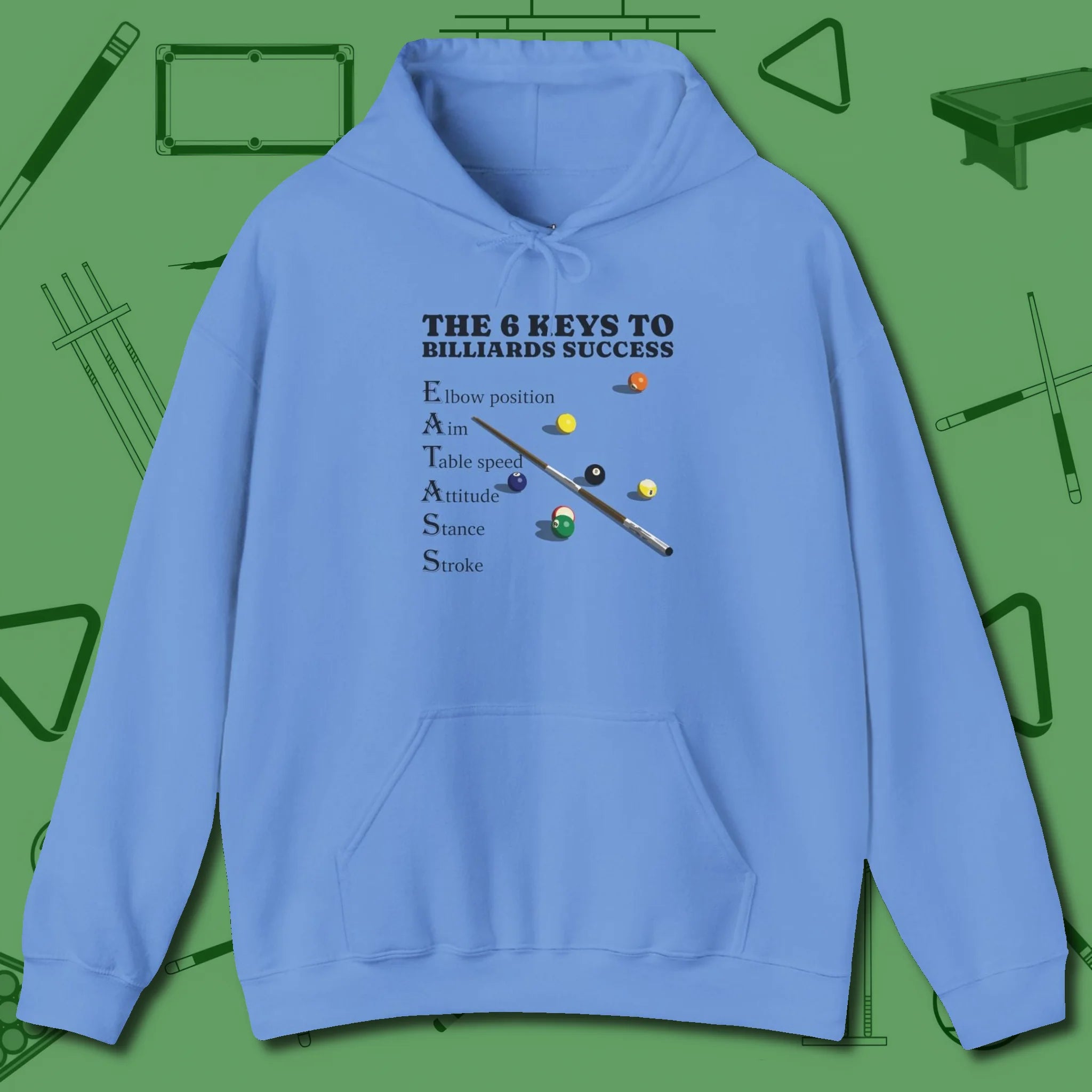 6 Keys to Billiards Success (E.A.T.A.S.S.) Hoodie, front view, in Carolina Blue where cue control meets personal style