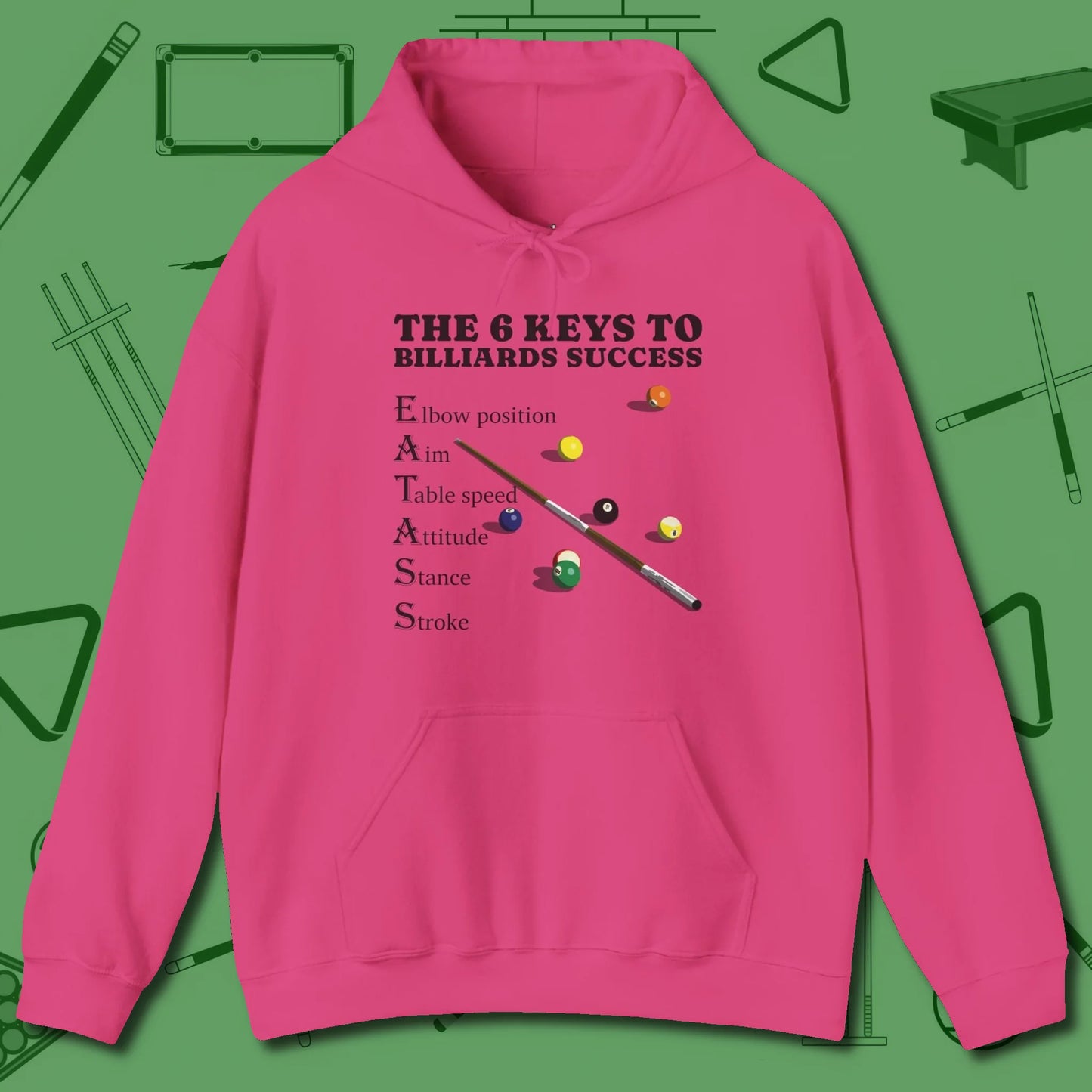 6 Keys to Billiards Success (E.A.T.A.S.S.) Hoodie, front view, in Heliconia cool under pressure, hot on the eyes