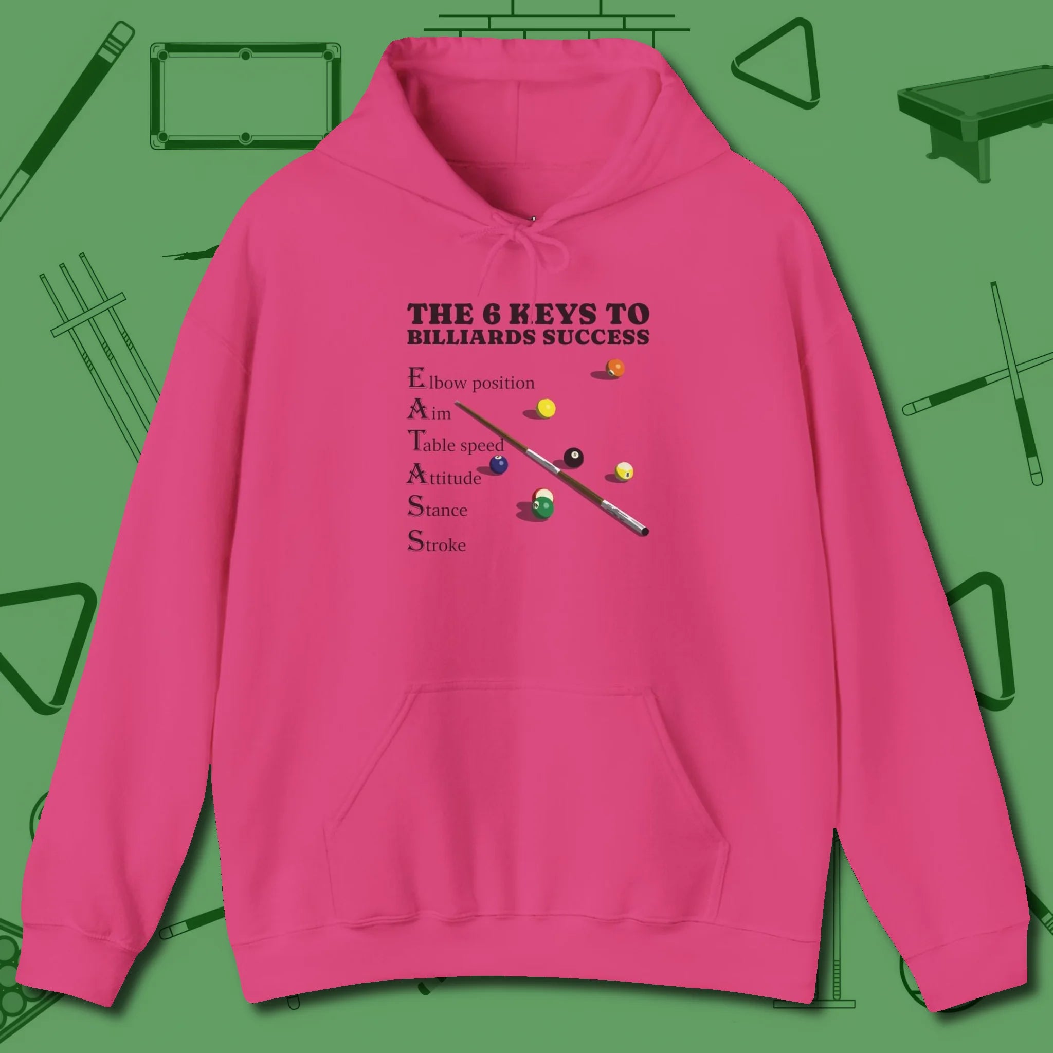 6 Keys to Billiards Success (E.A.T.A.S.S.) Hoodie, front view, in Heliconia not your average 8-ball graphic tee