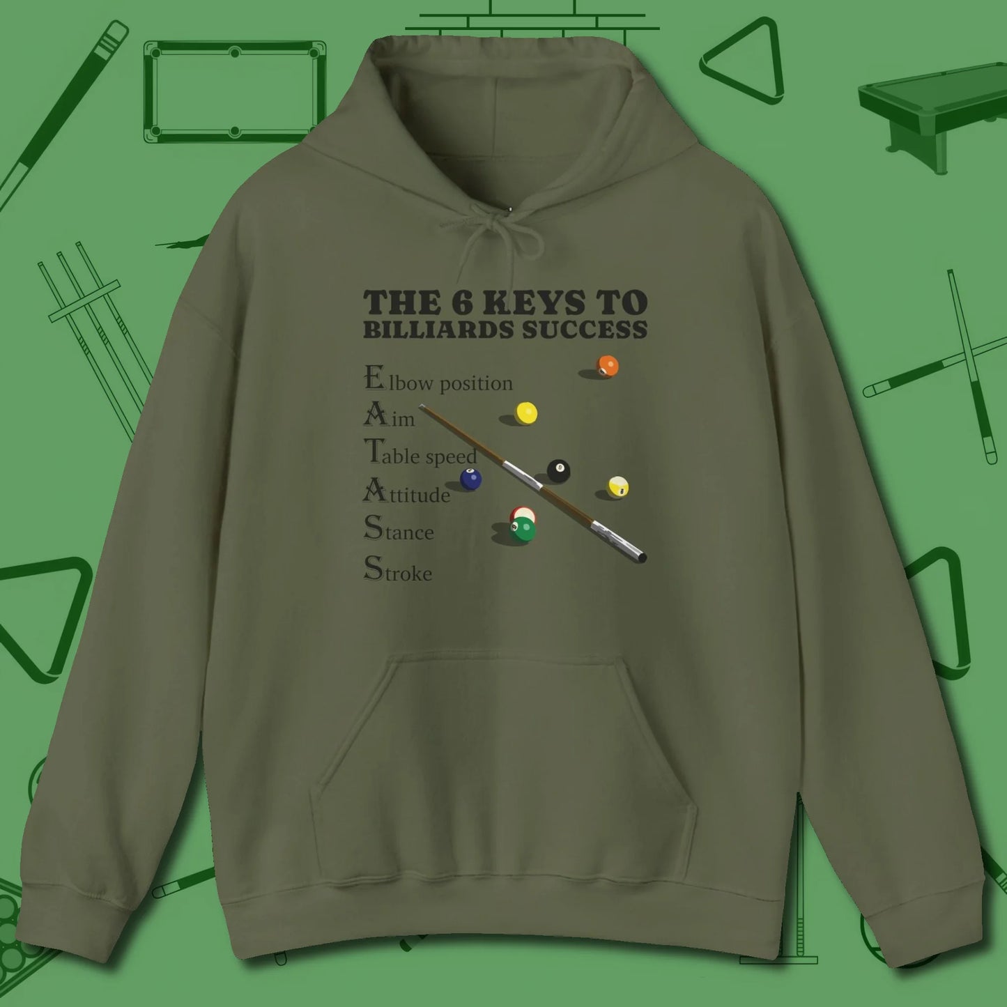 6 Keys to Billiards Success (E.A.T.A.S.S.) Hoodie, front view, in Military Green poolroom style with tournament attitude