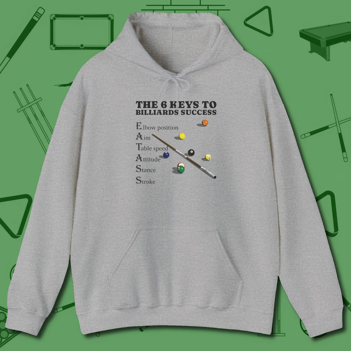 6 Keys to Billiards Success (E.A.T.A.S.S.) Hoodie, front view, in Sport Grey poolroom style with tournament attitude