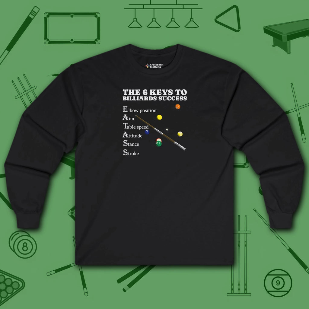 6 Keys to Billiards Success (E.A.T.A.S.S.) Long Sleeve Tee, in Black color, pool shirt, front view