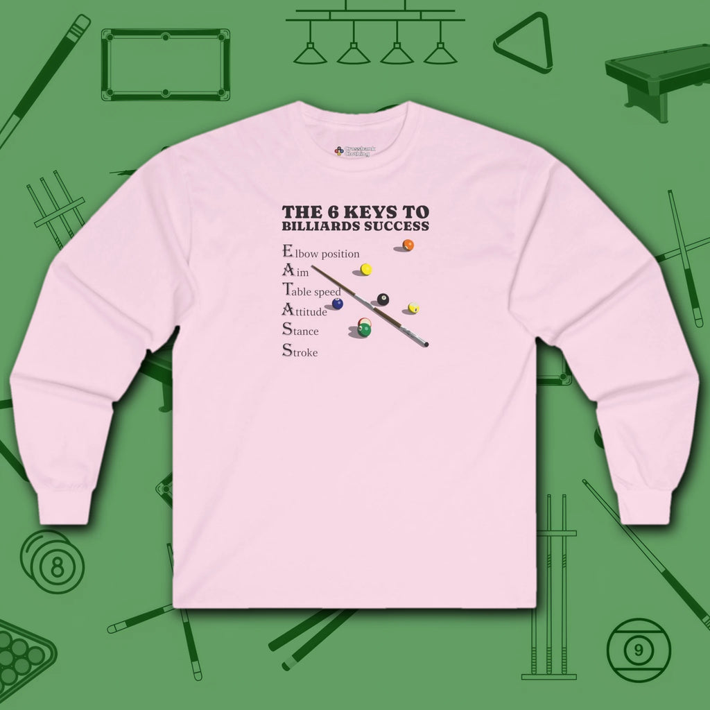 6 Keys to Billiards Success (E.A.T.A.S.S.) Long Sleeve Tee, in Light Pink color, pool shirt, front view
