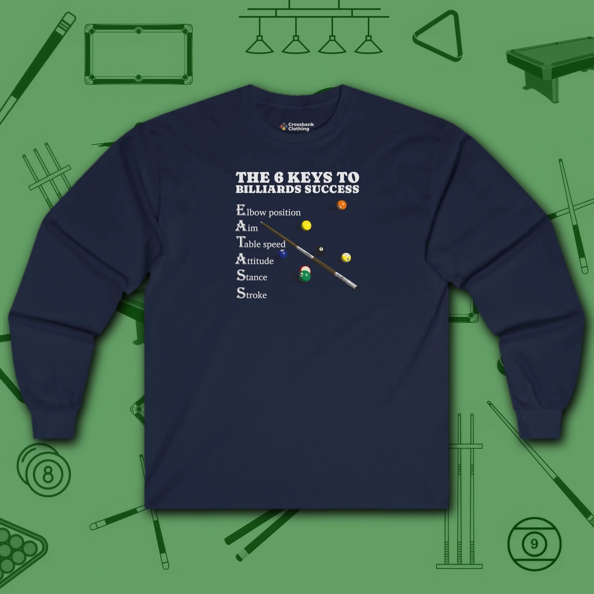 6 Keys to Billiards Success (E.A.T.A.S.S.) Long Sleeve Tee, in Navy color, pool shirt, front view
