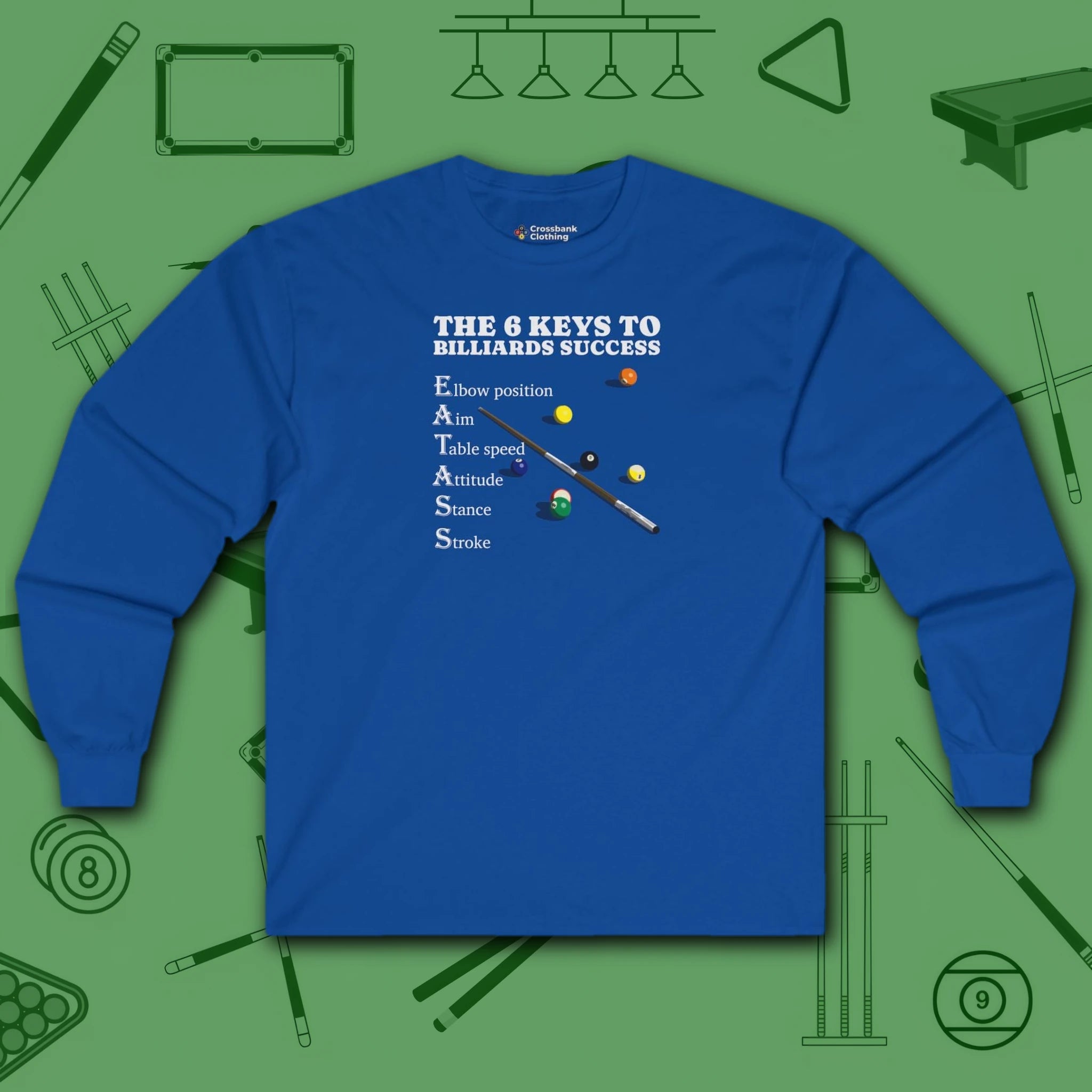 6 Keys to Billiards Success (E.A.T.A.S.S.) Long Sleeve Tee, in Royal color, pool shirt, front view