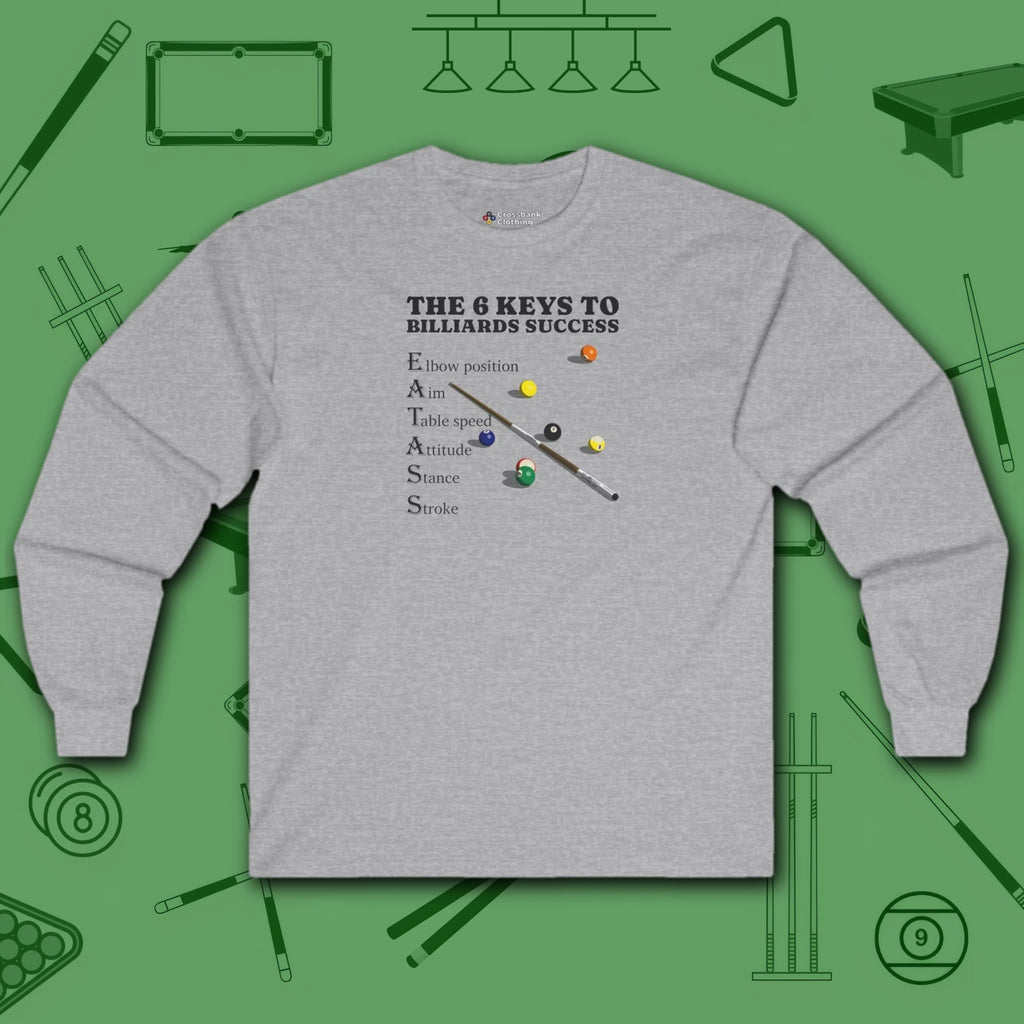 6 Keys to Billiards Success (E.A.T.A.S.S.) Long Sleeve Tee, in Sport Grey color, pool shirt, front view