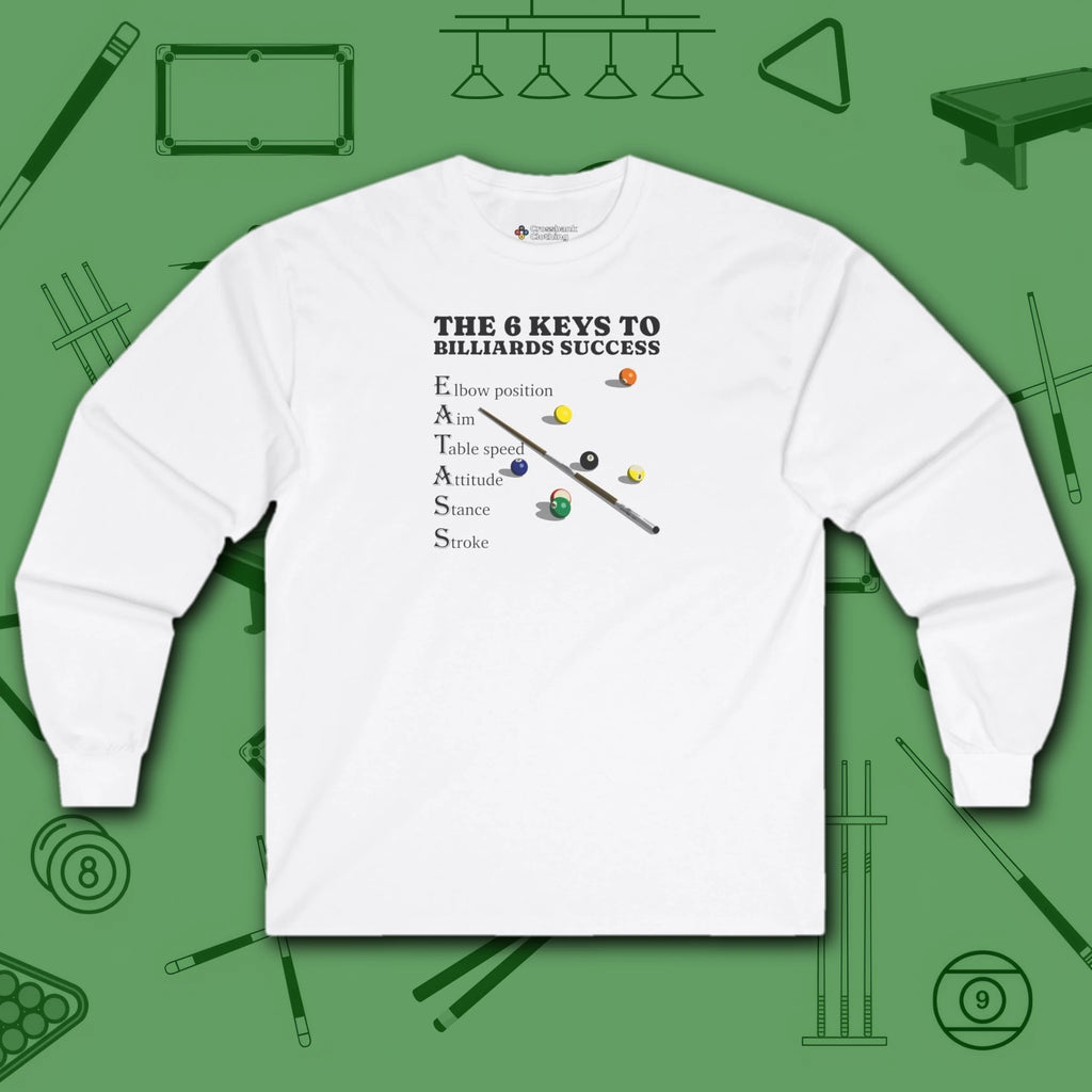 6 Keys to Billiards Success (E.A.T.A.S.S.) Long Sleeve Tee, in White color, pool shirt, front view