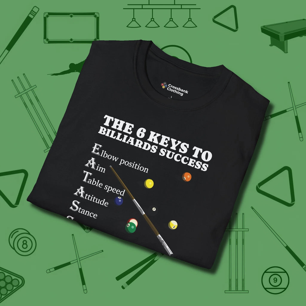6 Keys to Billiards Success (E.A.T.A.S.S.) T-Shirt, folded view, in Black it’s not a hobby — it’s a lifestyle