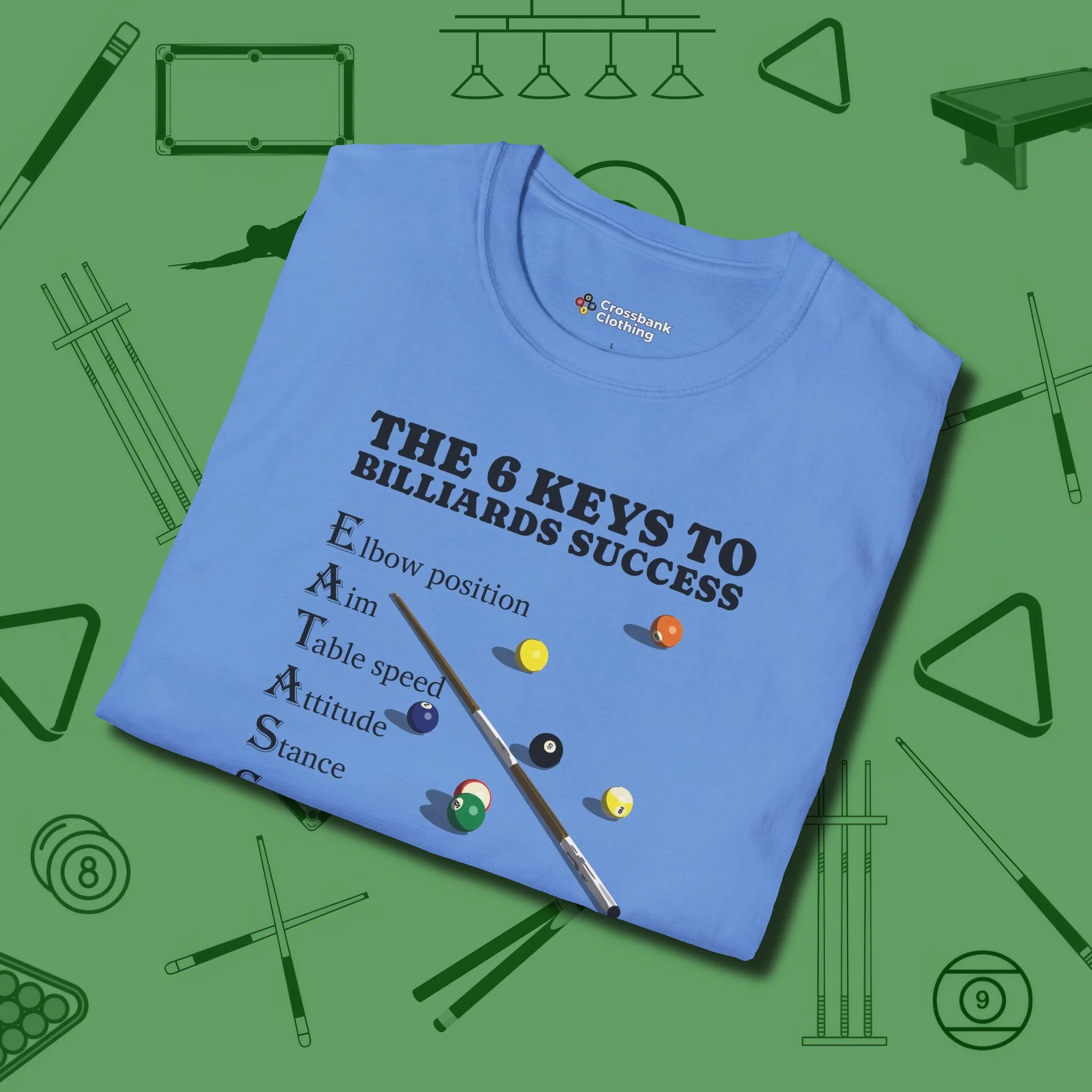 6 Keys to Billiards Success (E.A.T.A.S.S.) T-Shirt, folded view, in Carolina Blue what champions wear between racks