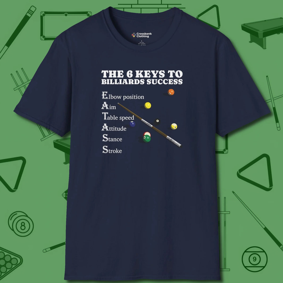 6 Keys to Billiards Success (E.A.T.A.S.S.) T-Shirt, front view, in Navy the official uniform of the after-hours crew