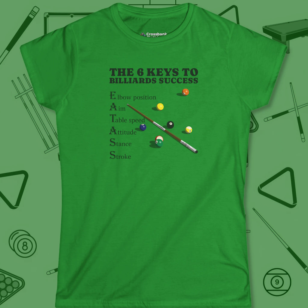 6 Keys to Billiards Success Women's Cut T-Shirt in Irish Green