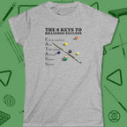 6 Keys to Billiards Success Women's Cut T-Shirt in Sport Grey