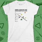 6 Keys to Billiards Success Women's Cut T-Shirt in White