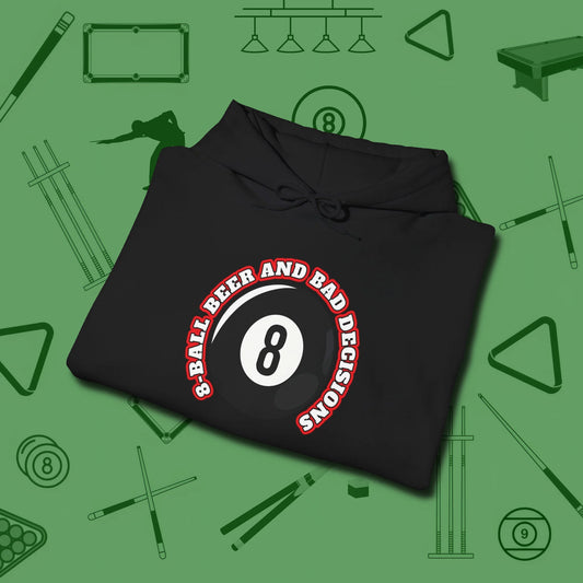 8 Ball Beer and Bad Decisions Hoodie, folded view, in Black helps your stroke and your style