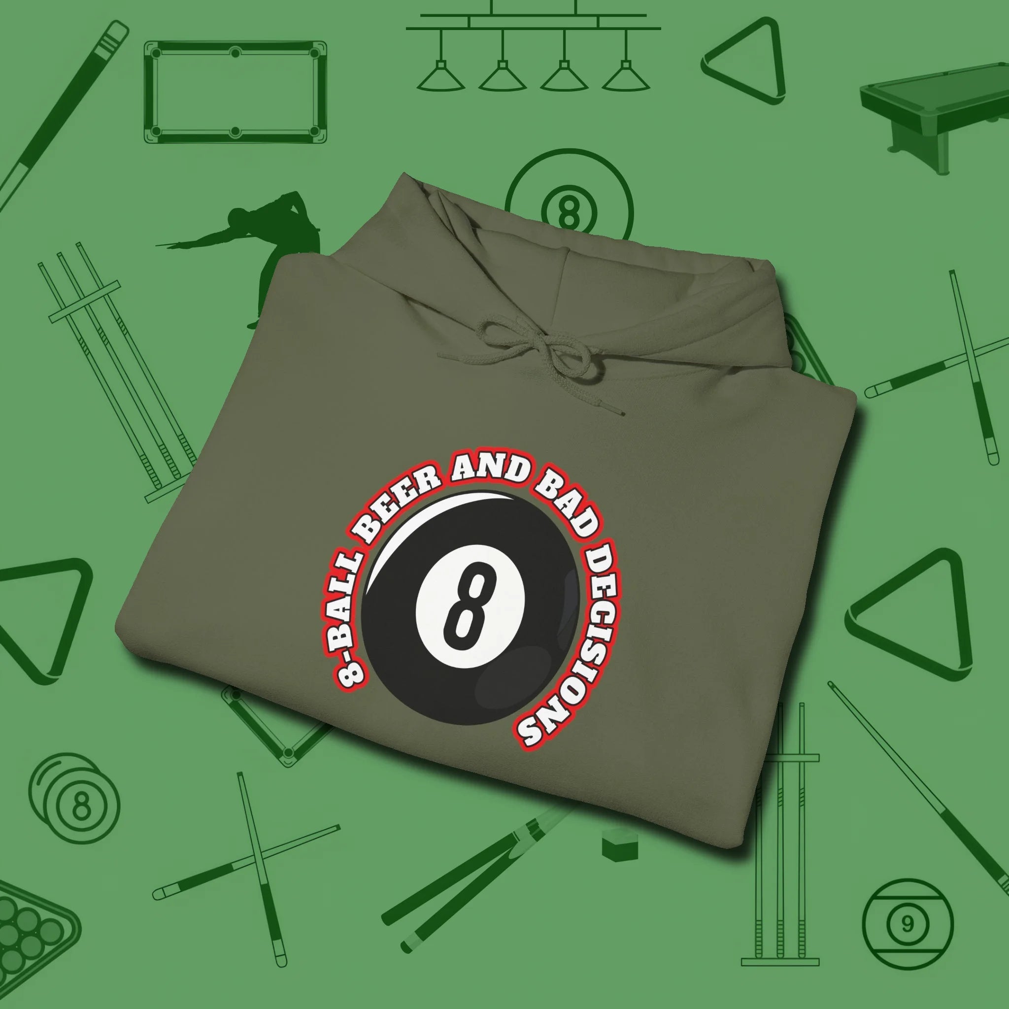 8 Ball Beer and Bad Decisions Hoodie, folded view, in Military Green your go-to shirt for league night victories