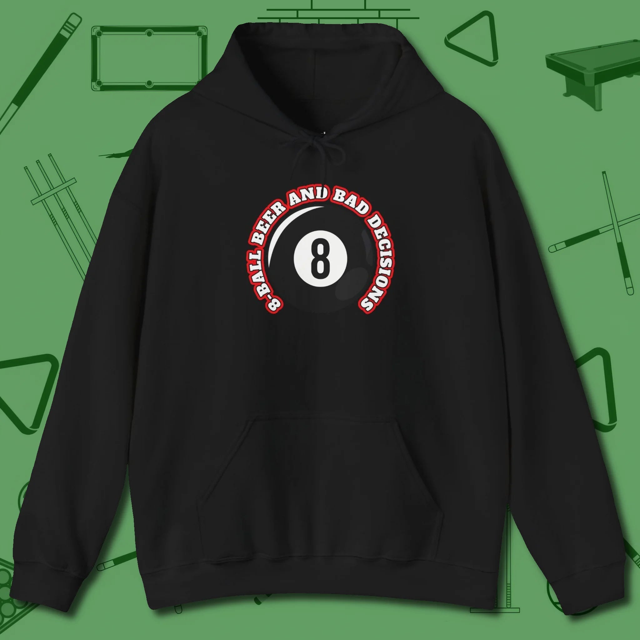 8 Ball Beer and Bad Decisions Hoodie, front view, in Black what the real shooters wear