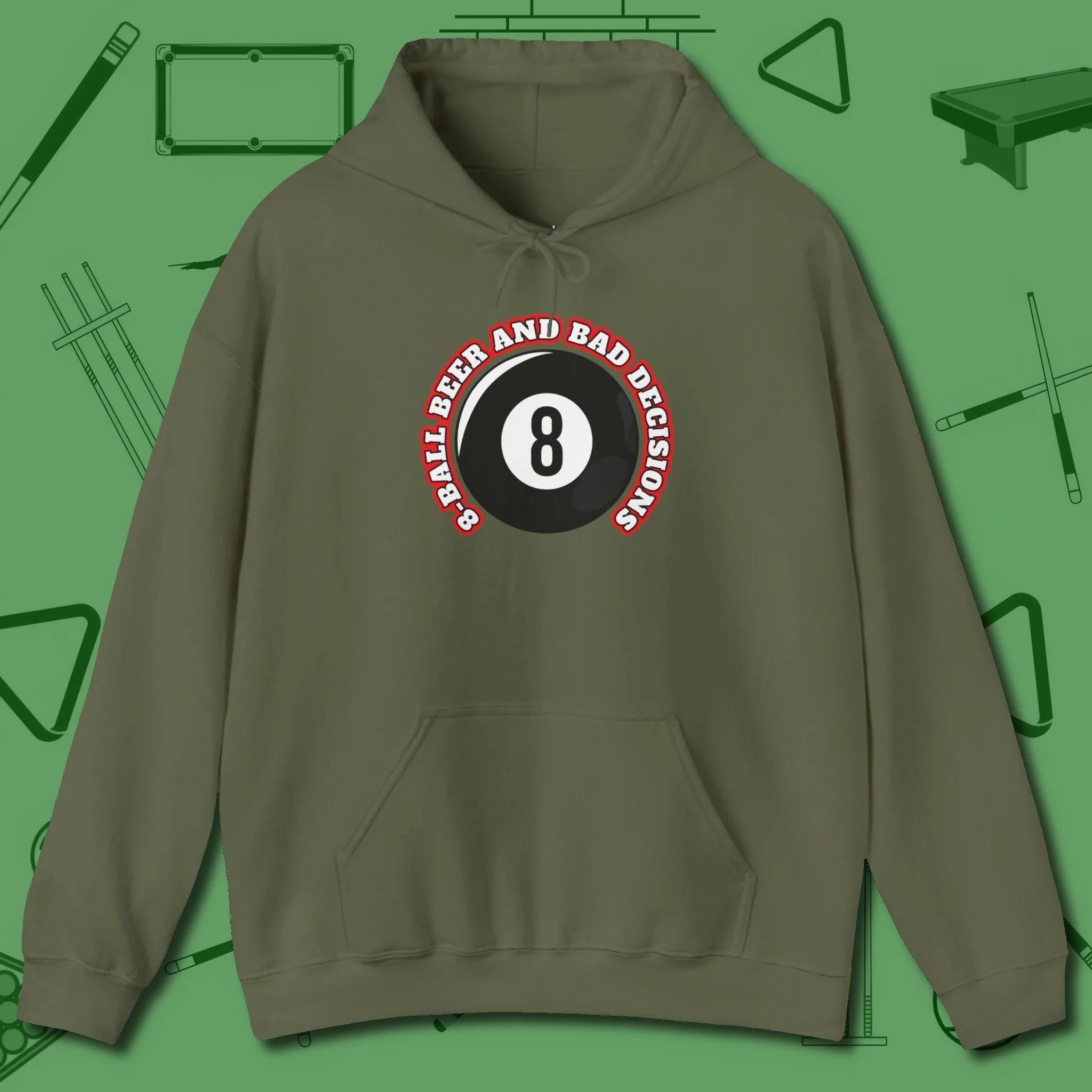 8 Ball Beer and Bad Decisions Hoodie, front view, in Military Green look good while calling your pocket