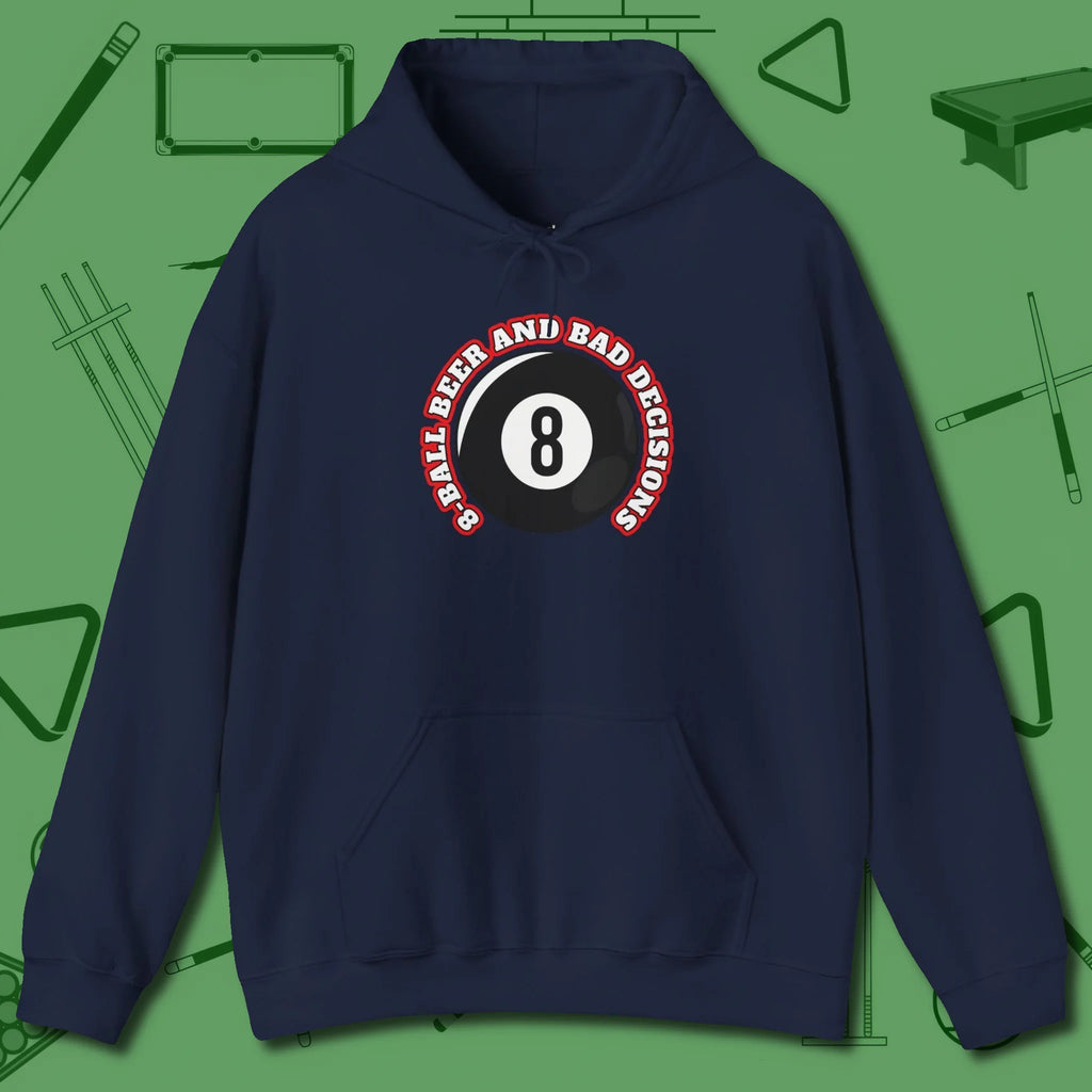 8 Ball Beer and Bad Decisions Hoodie, front view, in Navy an extension of your pool persona