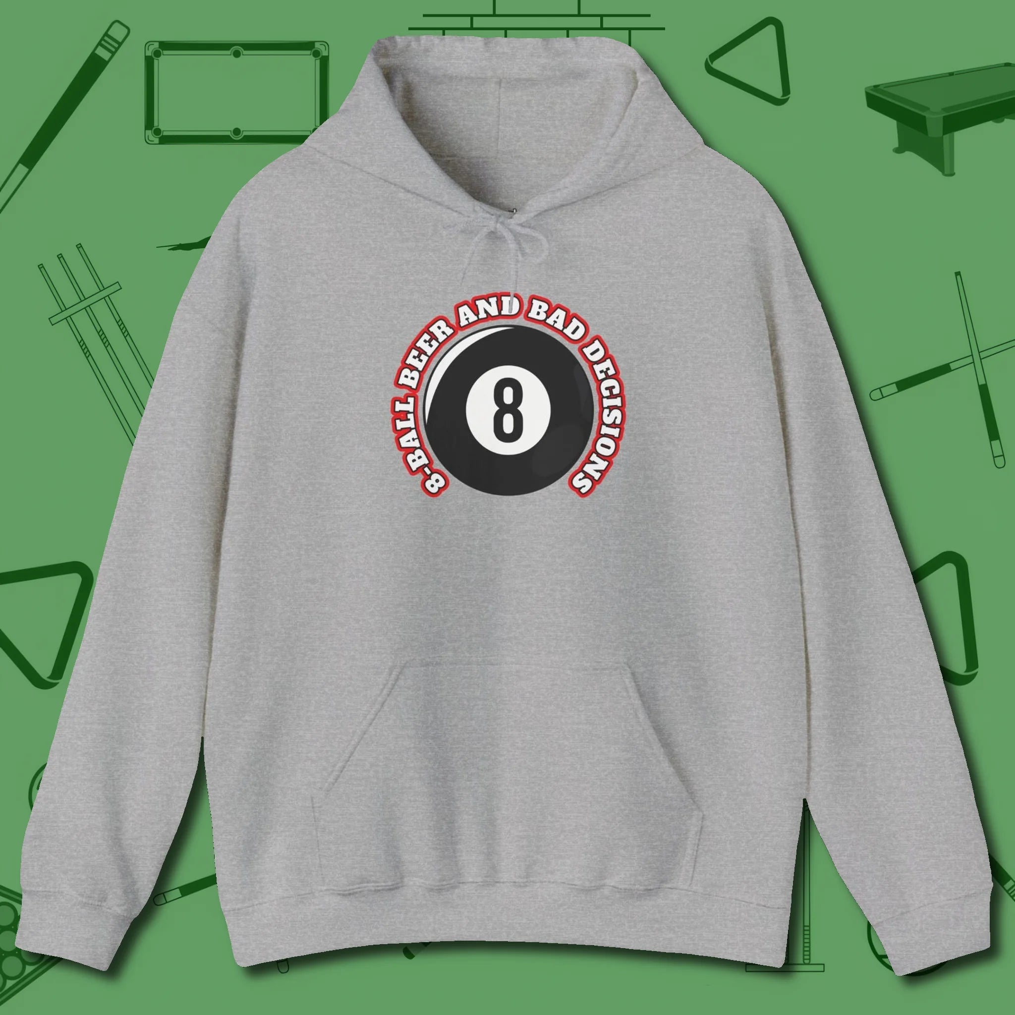 8 Ball Beer and Bad Decisions Hoodie, front view, in Sport Grey cool under pressure, hot on the eyes