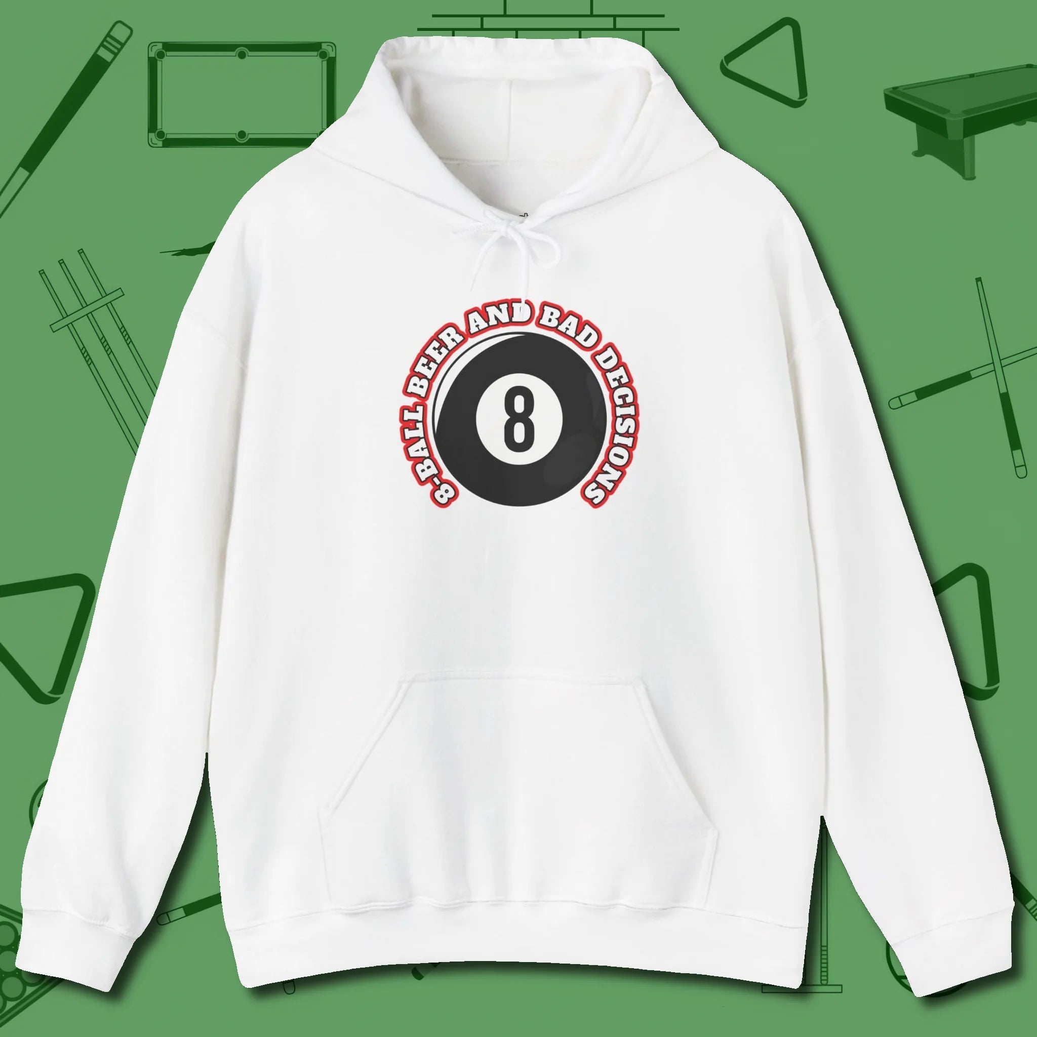 8 Ball Beer and Bad Decisions Hoodie, front view, in White earns respect before the first shot