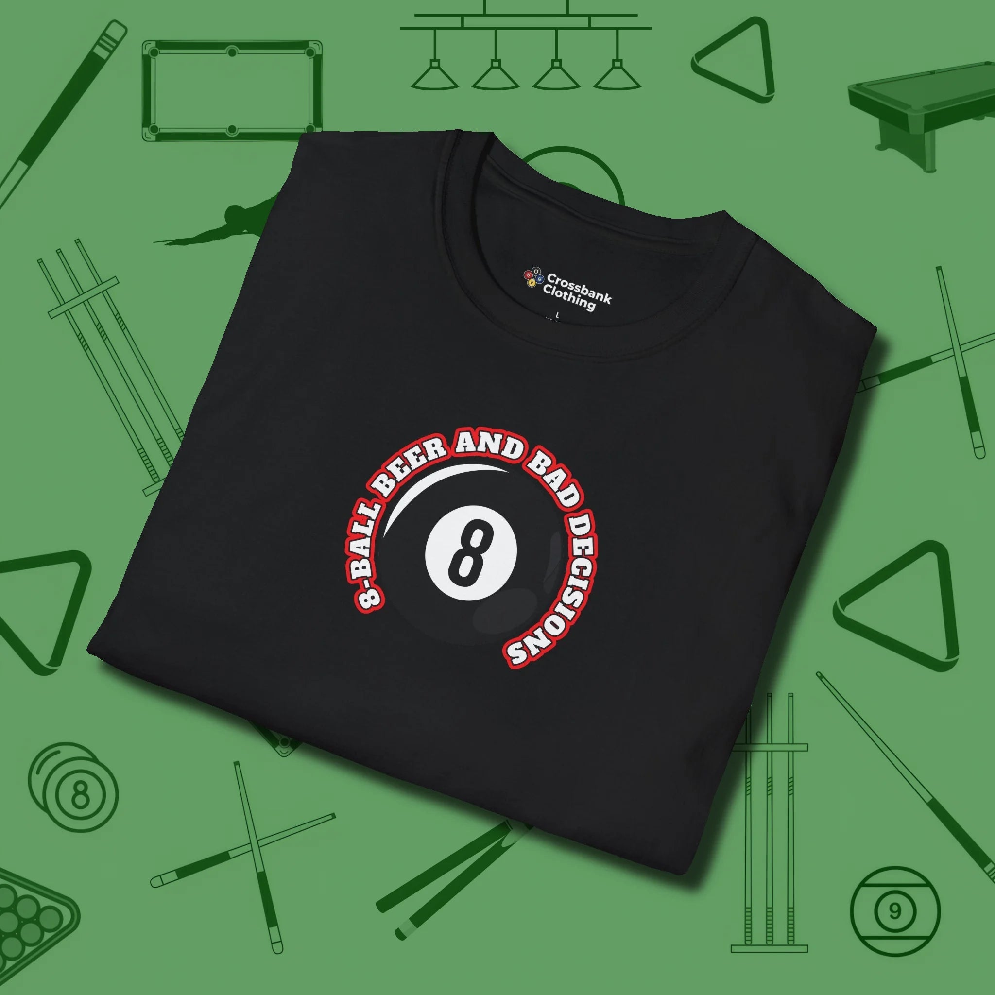 8 Ball Beer and Bad Decisions T-Shirt, folded view, in Black cue up respect every time you wear it