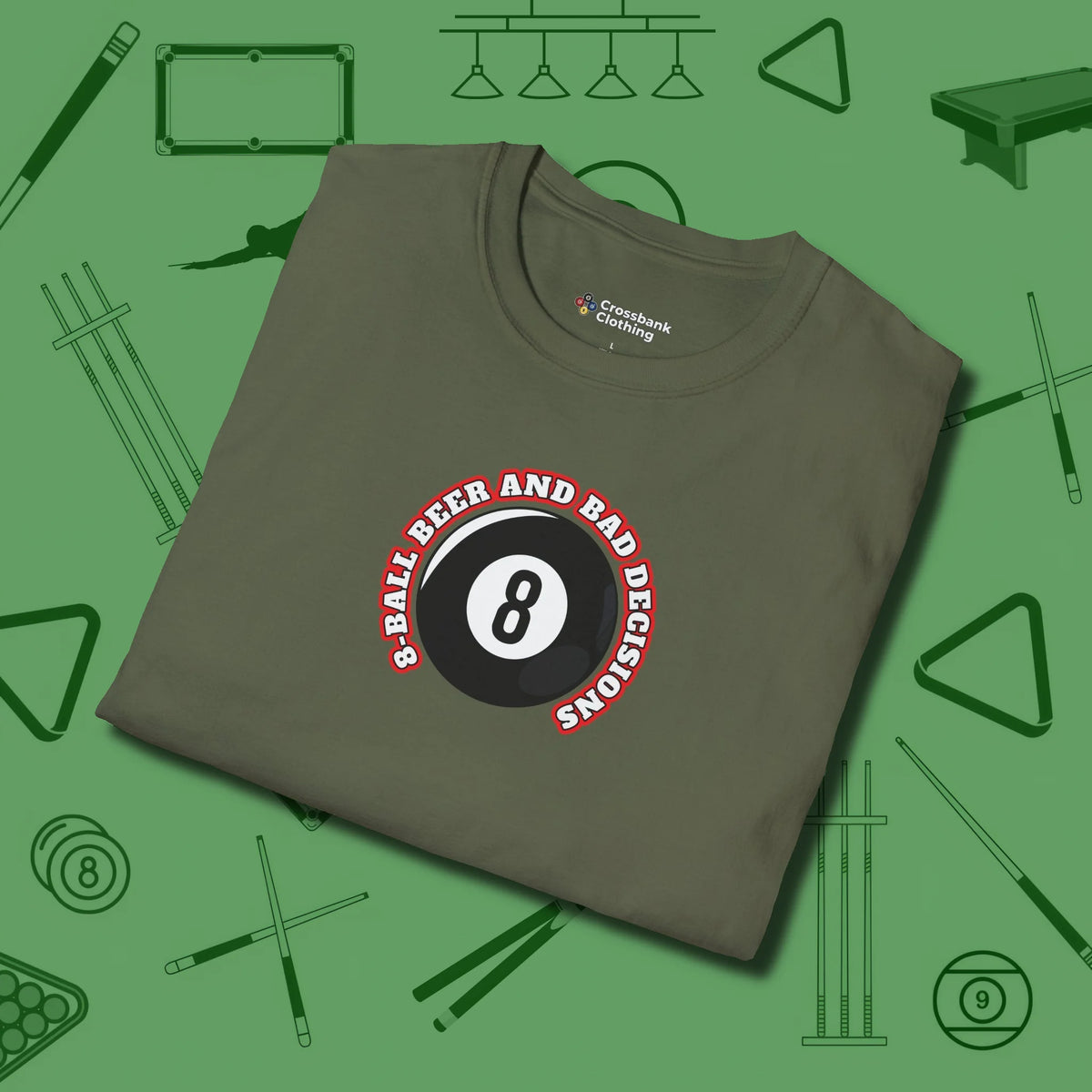 8 Ball Beer and Bad Decisions T-Shirt, folded view, in Military Green made for pool sharks, not posers