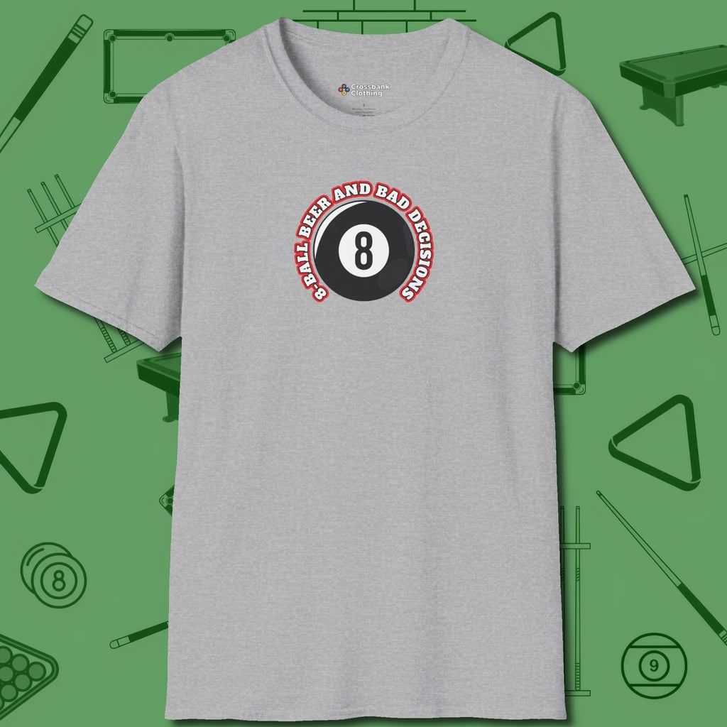 8 Ball Beer and Bad Decisions T-Shirt, front view, in Sport Grey precise, confident, always in control