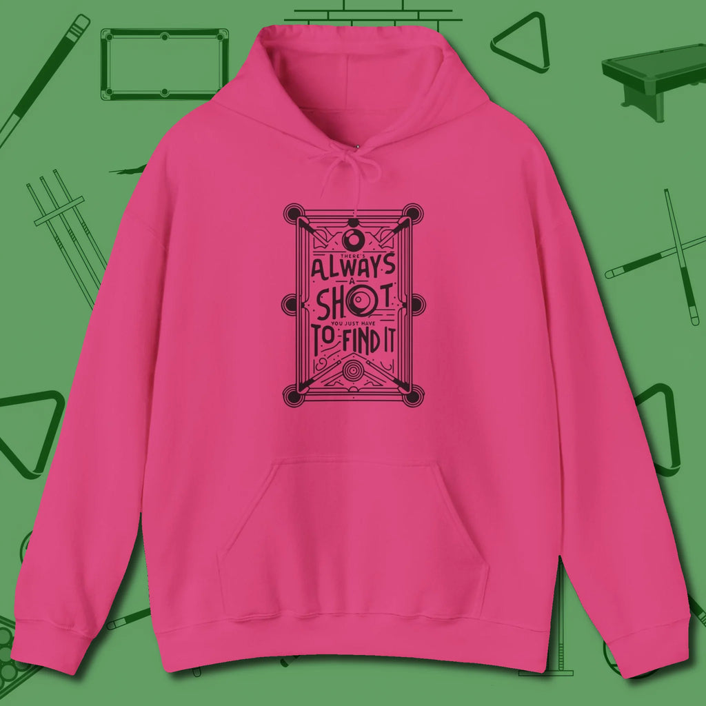 Always A Shot Hoodie, front view, in Heliconia tough like your favorite break cue