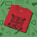 Always A Shot T-Shirt, folded view, in Red cool enough for a corner pocket finish