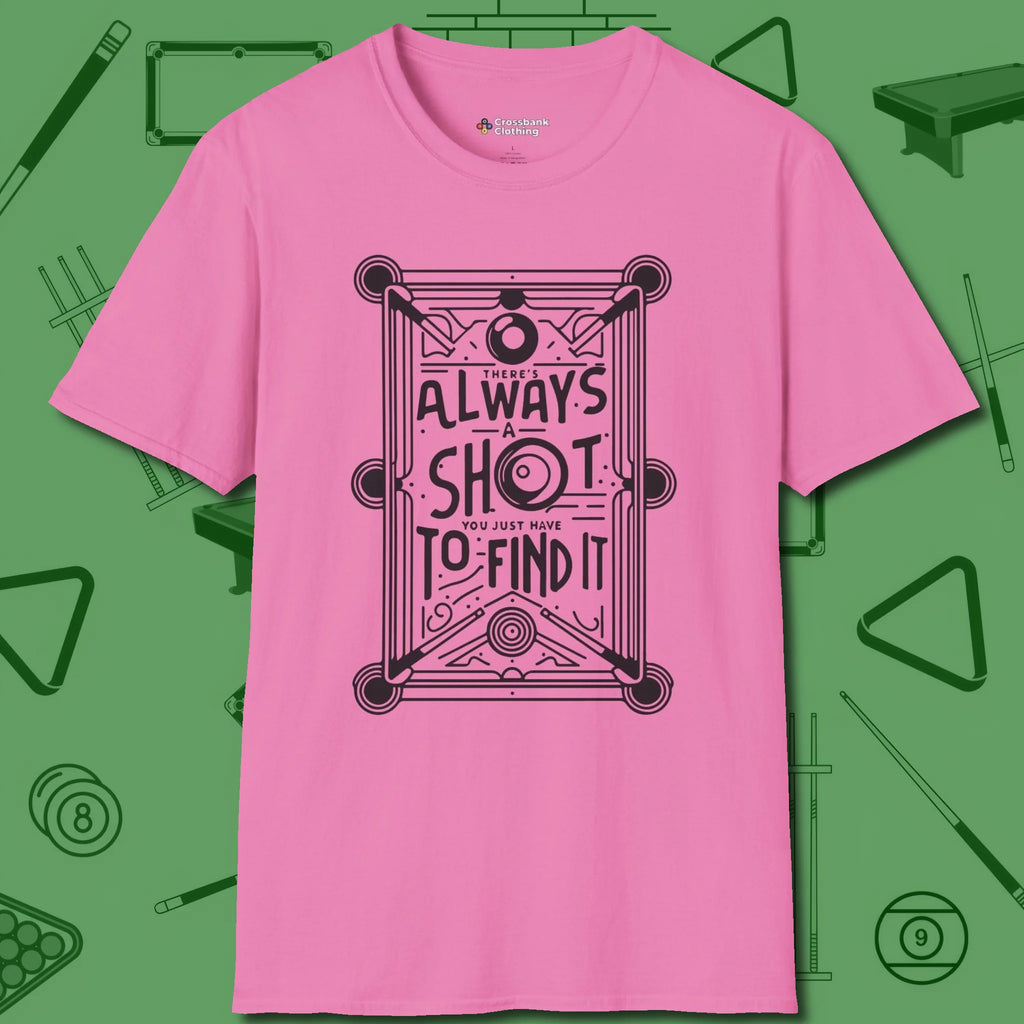 Always A Shot T-Shirt, front view, in Azalea smart apparel for strategic players