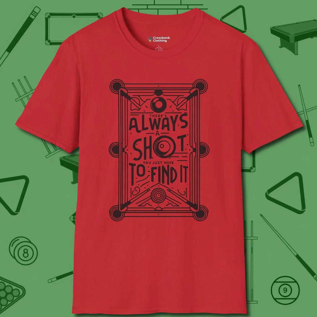 Always A Shot T-Shirt, front view, in Red an extension of your pool persona