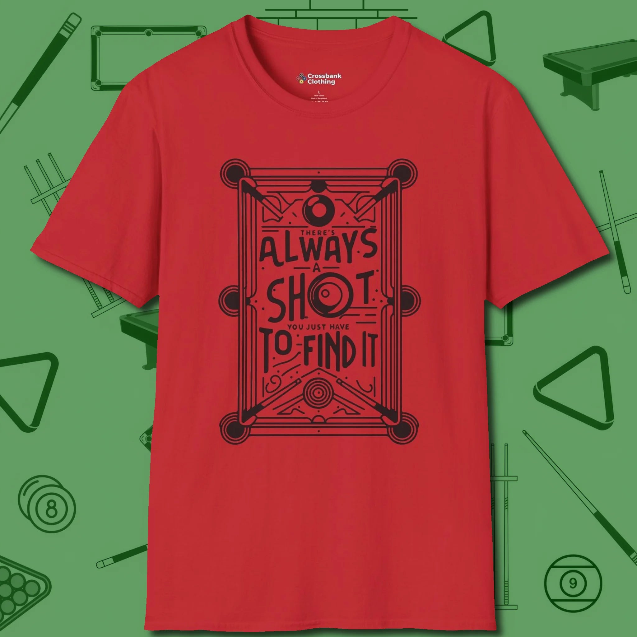 Always A Shot T-Shirt, front view, in Red an extension of your pool persona