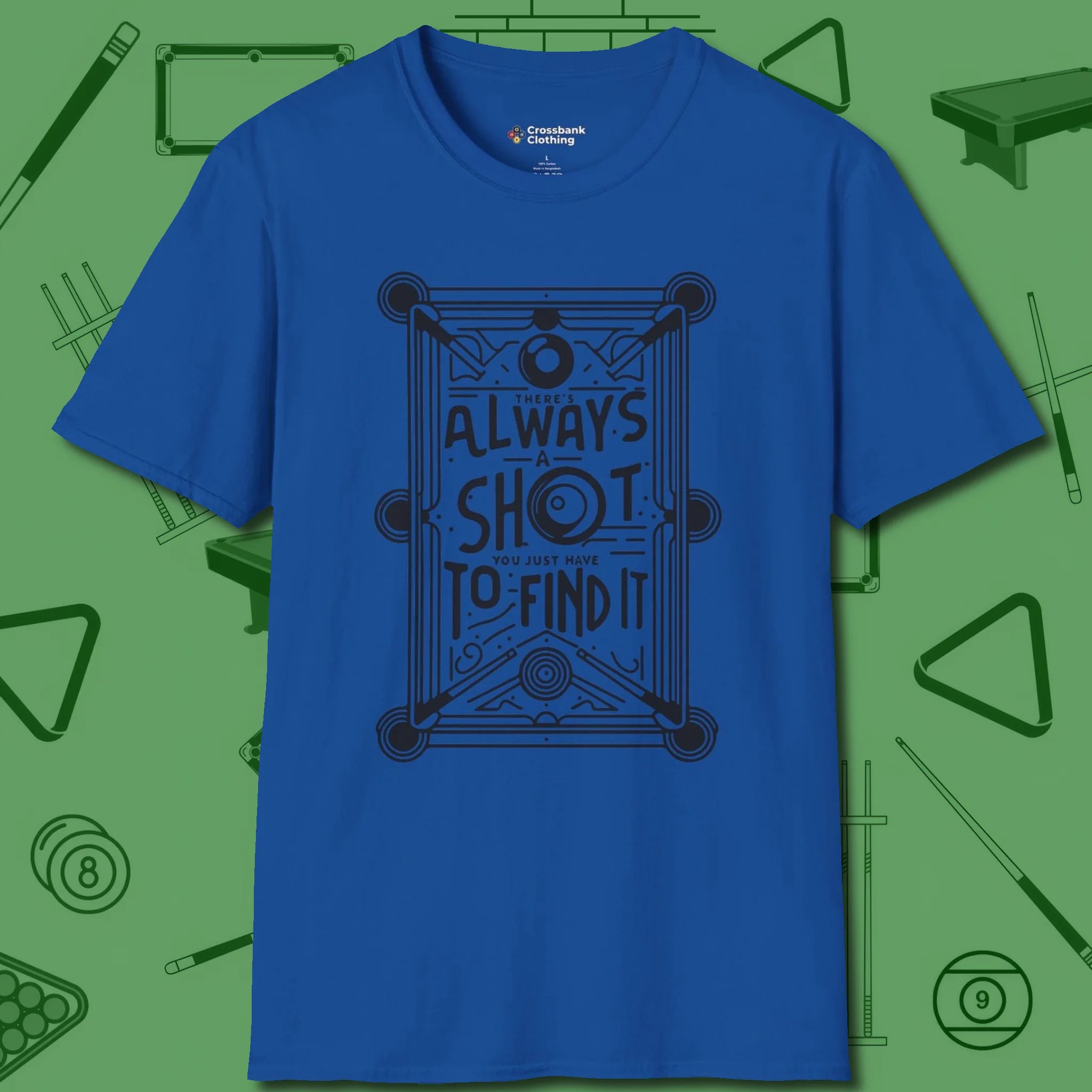 Always A Shot T-Shirt, front view, in Royal look good while calling your pocket