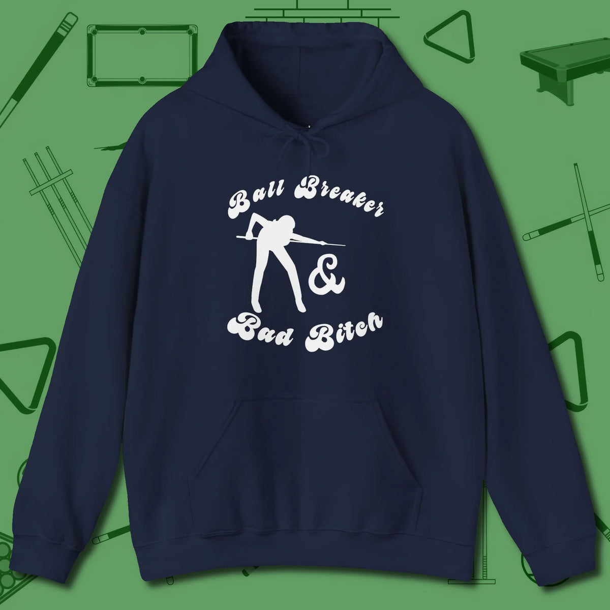 Ball Breaker & Bad Bitch Hoodie, front view, in Navy your secret weapon off the table