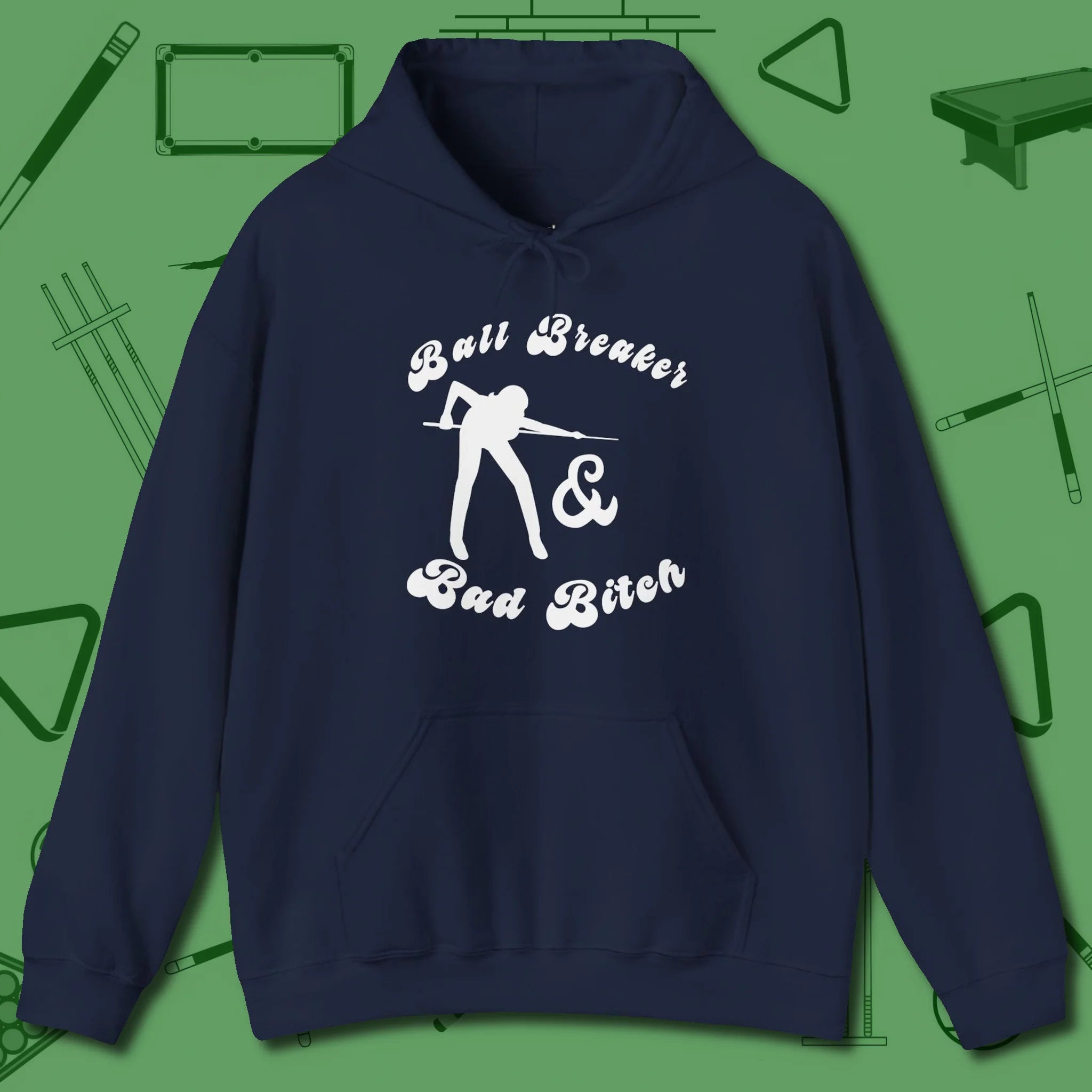 Ball Breaker & Bad Bitch Hoodie, front view, in Navy your secret weapon off the table