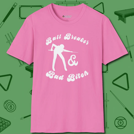 Ball Breaker & Bad Bitch T-Shirt, front view, in Azalea like your stroke — smooth and deliberate