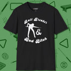 Ball Breaker & Bad Bitch T-Shirt, front view, in Black your go-to shirt for league night victories