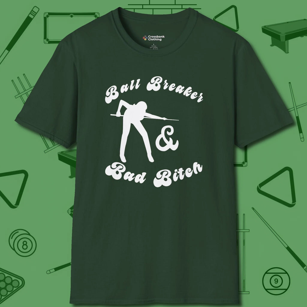 Ball Breaker & Bad Bitch T-Shirt, front view, in Forest Green for shooters who dress like they play: sharp